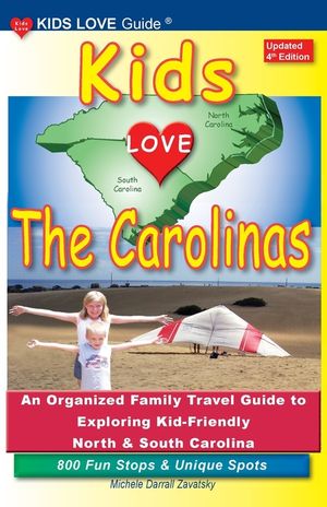 KIDS LOVE THE CAROLINAS, 4th Edition: An Organized Family Travel Guide to Exploring Kid-Friendly North and South Carolina image number 0