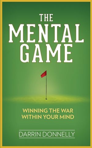 The Mental Game: Winning the War Within Your Mind image number 0