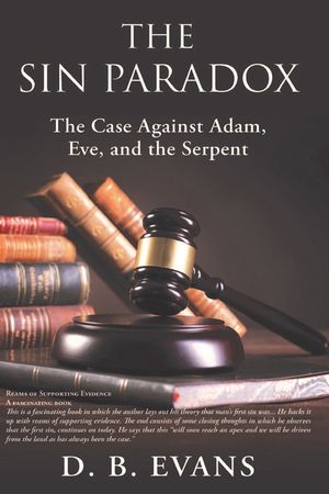 The Sin Paradox,: the case against Adam, Eve, and the Serpent image number 0