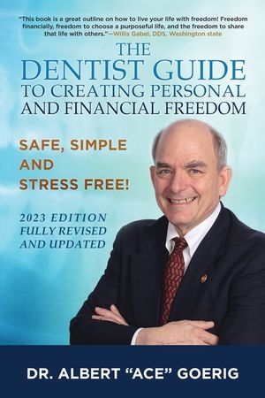 The Dentist Guide to Creating Personal and Financial Freedom: 2023 Edition Fully Revised and Updated image number 0