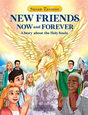New Friends Now and Forever: A Story about the Holy Souls image number 0