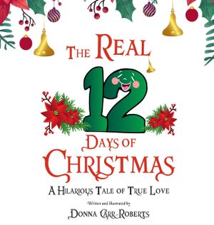 The REAL 12 Days of Christmas: A Hilarious Tale of True Love image number 0