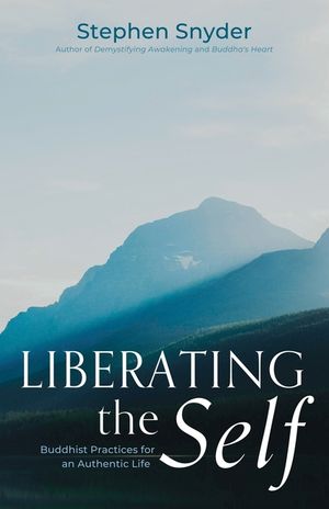 Liberating the Self: Buddhist Practices for an Authentic Life image number 0