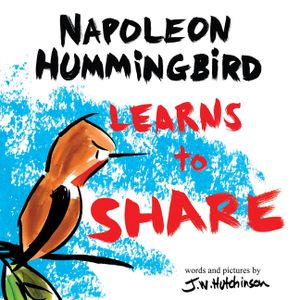 A Hummingbird Learns to Share: A Cute and Fun Children's Book About the Value of Sharing (Picture Books for Kids, Kindergarteners, Elementary, Prescho image number 0