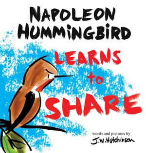 A Hummingbird Learns to Share: A Cute and Fun Children's Book About the Value of Sharing (Picture Books for Kids, Kindergarteners, Elementary, Presch image number 0