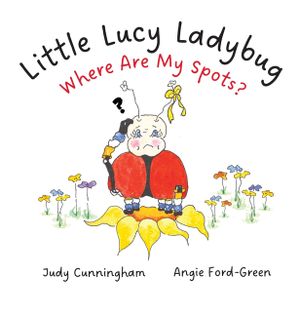 Little Lucy Ladybug Where Are My Spots? image number 0