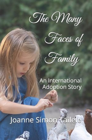 The Many Faces of Family: An International Adoption Story image number 0