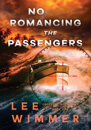 NO ROMANCING THE PASSENGERS - Obsessed Intentions Book One image number 0