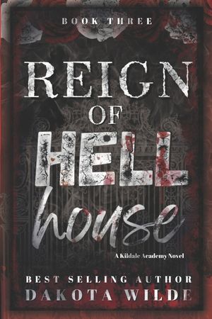 Reign of Hell House: A Kildale Academy Novel image number 0