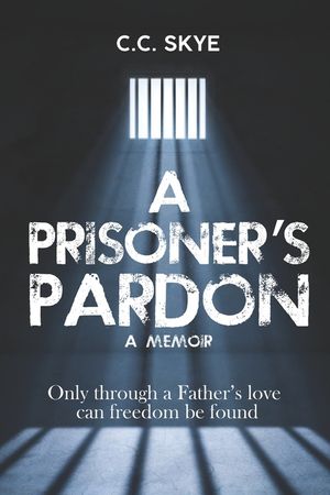 A Prisoner's Pardon: Only Through A Father's Love image number 0