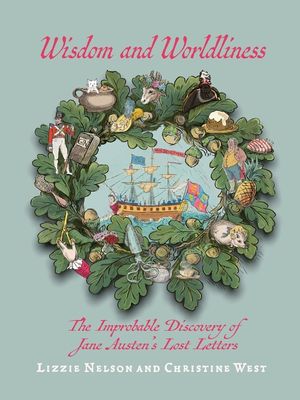 Wisdom and Worldliness: An Amusing Collection of Jane Austen's Imagined Lost Letters, Delightfully Illustrated and Curated Into a Charming Scrapbook image number 0