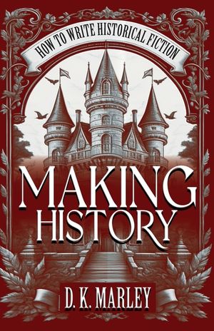 Making History: How to Write Historical Fiction image number 0