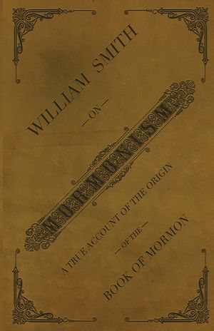 William Smith on Mormonism: A True Account of the Origin of the Book of Mormon image number 0