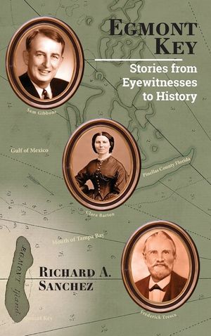 Egmont Key - Stories from Eyewitnesses to History image number 0