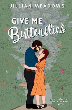 Give Me Butterflies: A Grumpy Sunshine Museum Romance image number 0