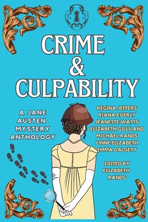 Crime & Culpability: A Jane Austen Mystery Anthology image number 0