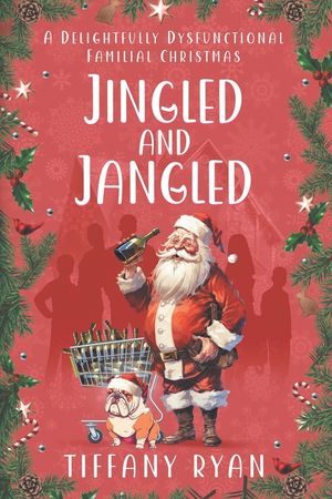 Jingled and Jangled: A Delightfully Dysfunctional Familial Christmas image number 0