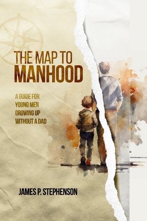 The Map to Manhood: A Guide for Young Men Growing Up Without a Dad image number 0