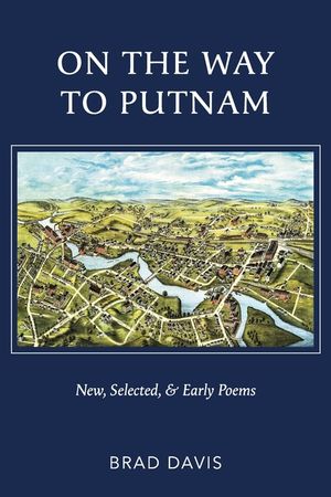 On the Way to Putnam: New, Selected, & Early Poems image number 0