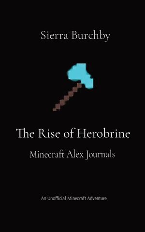 The Rise of Herobrine: Minecraft Alex Journals image number 0