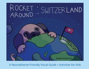 Rocket Around Switzerland - A Neurodiverse-friendly Visual Guide with Activities image number 0