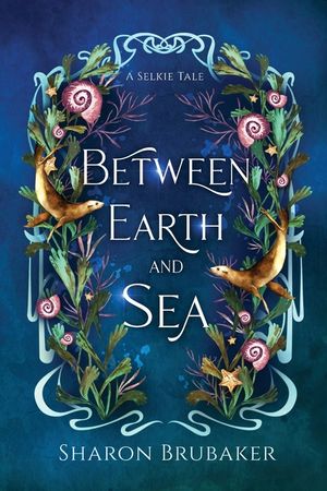 Between Earth and Sea: A Sultry, Selkie Romantasy image number 0