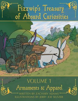 Fizzwip's Treasury of Absurd Curiosities volume 1 image number 0