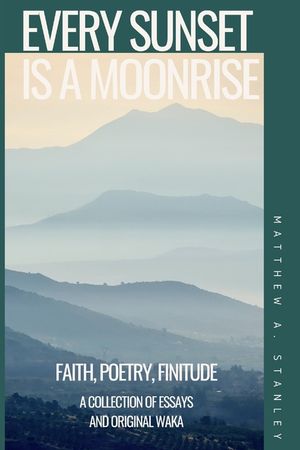 Every Sunset is a Moonrise: Faith, Poetry, Finitude image number 0