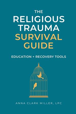 Religious Trauma Survival Guide: Education and Recovery Tools for Survivors and Professionals image number 0