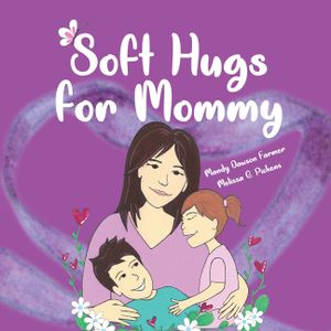 Soft Hugs for Mommy: Learning to Live with Fibromyalgia image number 0