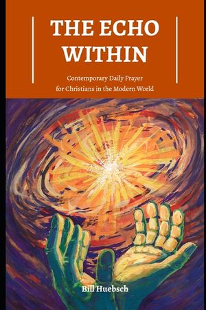 The Echo Within: Contemporary Daily Prayer for Christians in the Modern World image number 0