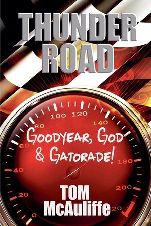 Thunder Road - Goodyear, God & Gatorade! image number 0
