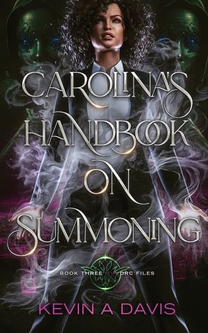 Carolina's Handbook on Summoning: Book Three of the DRC Files image number 0