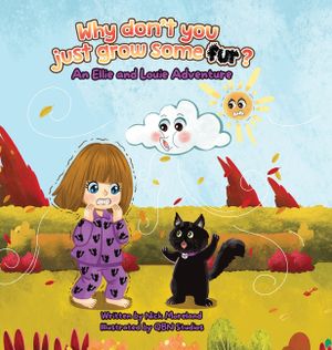 Why don't you just grow some fur?: A book about two best friends having fun on a chilly day! image number 0