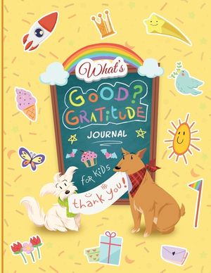 What''s Good? Gratitude Journal for Kids image number 0