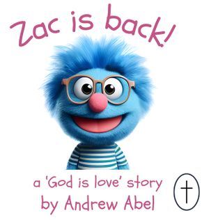 Zac is Back!: A 'God is Love' Story image number 0