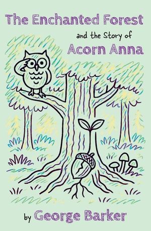 The Enchanted Forest and the Story of Acorn Anna image number 0