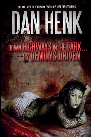Down Highways in the Dark...by Demons Driven. image number 0