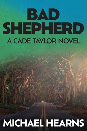 Bad Shepherd: A Cade Taylor Novel image number 0