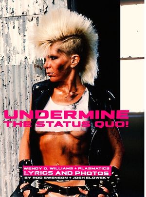 Undermine The Status Quo!: Wendy O. Williams + Plasmatics Photos And Lyrics image number 0