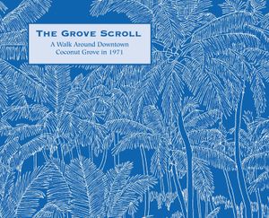 The Grove Scroll - A Walk Around Downtown Coconut Grove in 1971 image number 0