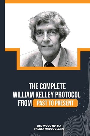 The Complete William Kelley Protocol image number 0