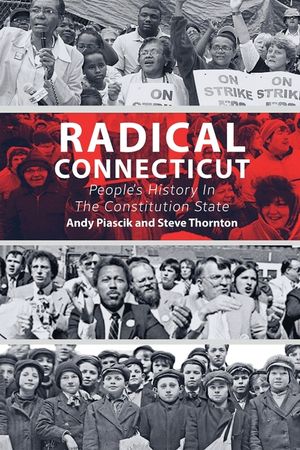 Radical Connecticut People's History In The Constitution State image number 0