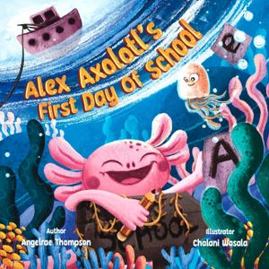 Alex Axolotl's First Day of School image number 0