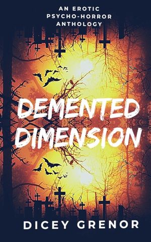 Demented Dimension, Part 1: An Erotic Psycho-Horror Anthology image number 0