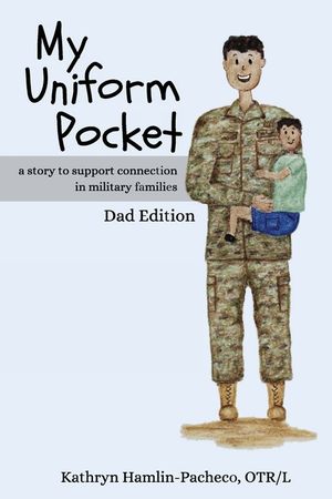 My Uniform Pocket, Dad Edition: A story to support connection in military families image number 0
