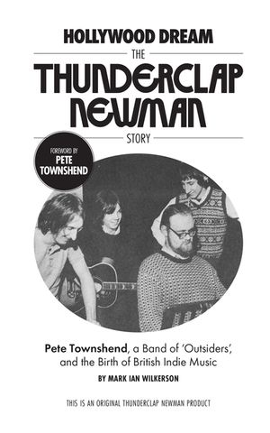 Hollywood Dream, the Thunderclap Newman Story: Pete Townshend, a Band of Outsiders, and the Birth of British Indie Music image number 0