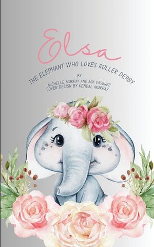 Elsa: The Elephant Who Loves Roller Derby image number 0
