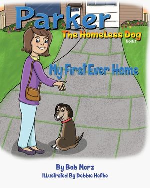 Parker The Homeless dog, Book 2: My First Ever Home image number 0