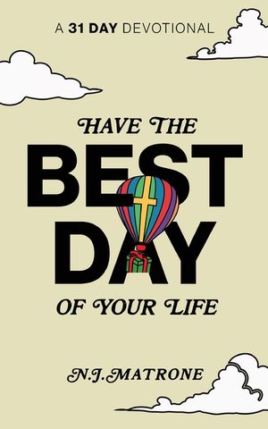 Have The Best Day Of Your Life: A 31 Day Devotional image number 0